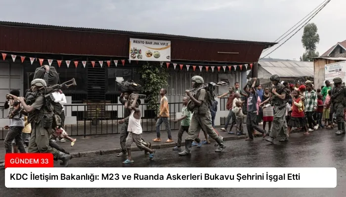 KDC İletişim Bakanlığı: M23 ve Ruanda Askerleri Bukavu Şehrini İşgal Etti