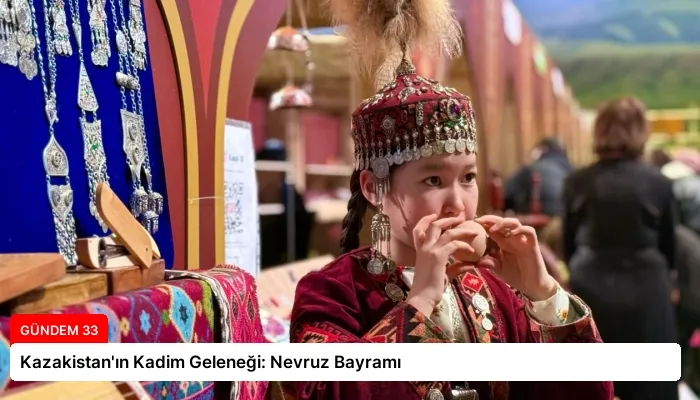 Kazakistan’ın Kadim Geleneği: Nevruz Bayramı