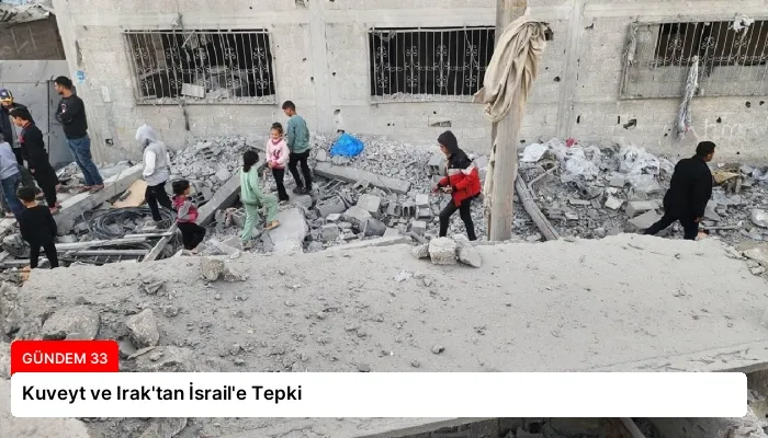 Kuveyt ve Irak’tan İsrail’e Tepki