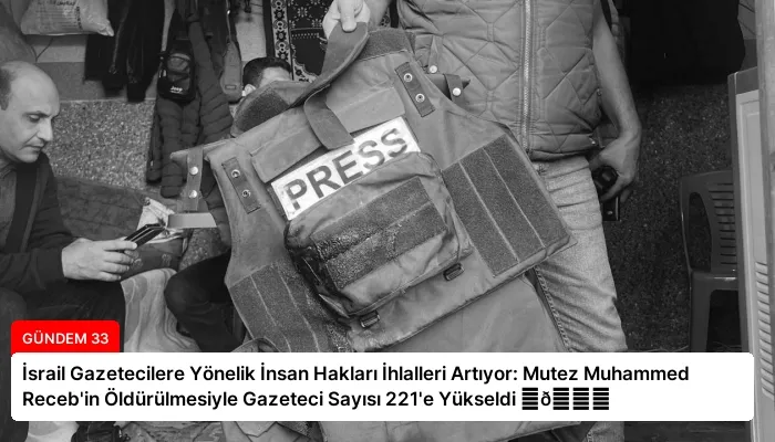 İsrail Gazetecilere Yönelik İnsan Hakları İhlalleri Artıyor: Mutez Muhammed Receb’in Öldürülmesiyle Gazeteci Sayısı 221’e Yükseldi ⏬👇