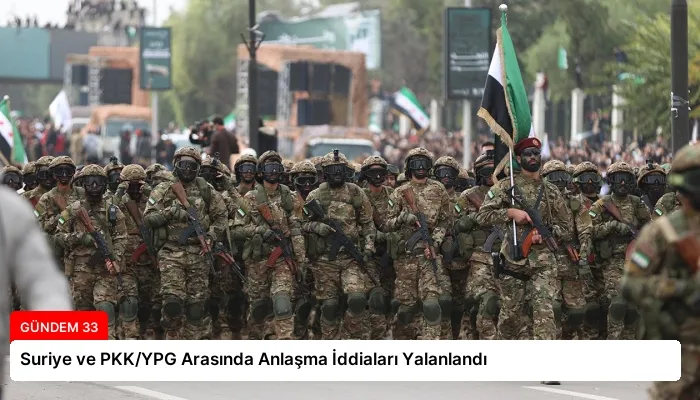 Suriye ve PKK/YPG Arasında Anlaşma İddiaları Yalanlandı