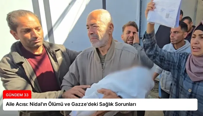Aile Acısı: Nidal’ın Ölümü ve Gazze’deki Sağlık Sorunları