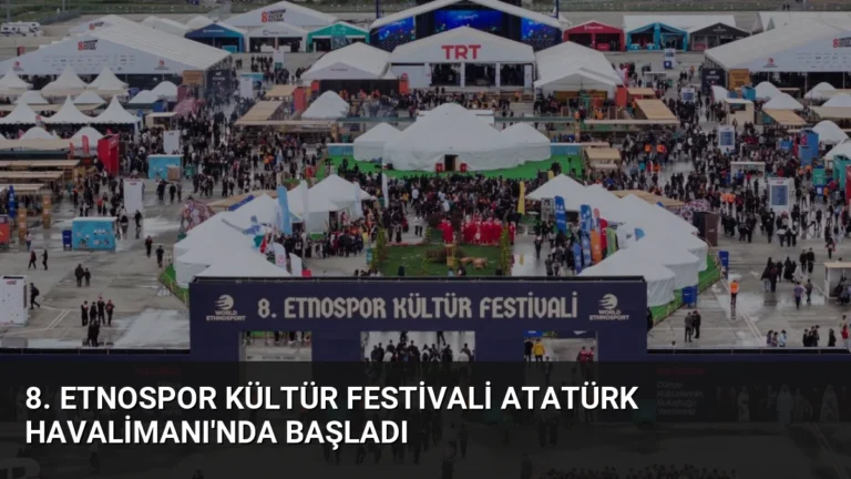 8. Etnospor Kültür Festivali Atatürk Havalimanı’nda Başladı