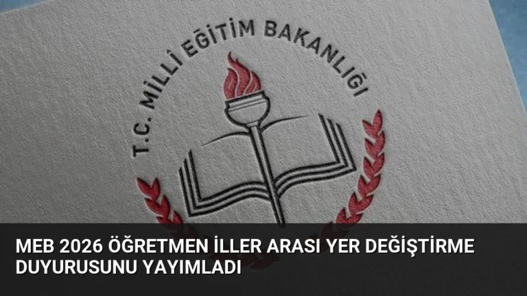 MEB 2026 Öğretmen İller Arası Yer Değiştirme Duyurusunu Yayımladı