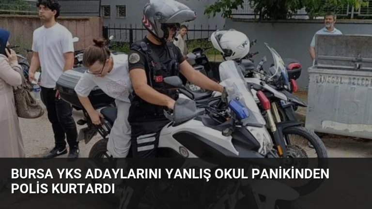 Bursa YKS Adaylarını Yanlış Okul Panikinden Polis Kurtardı