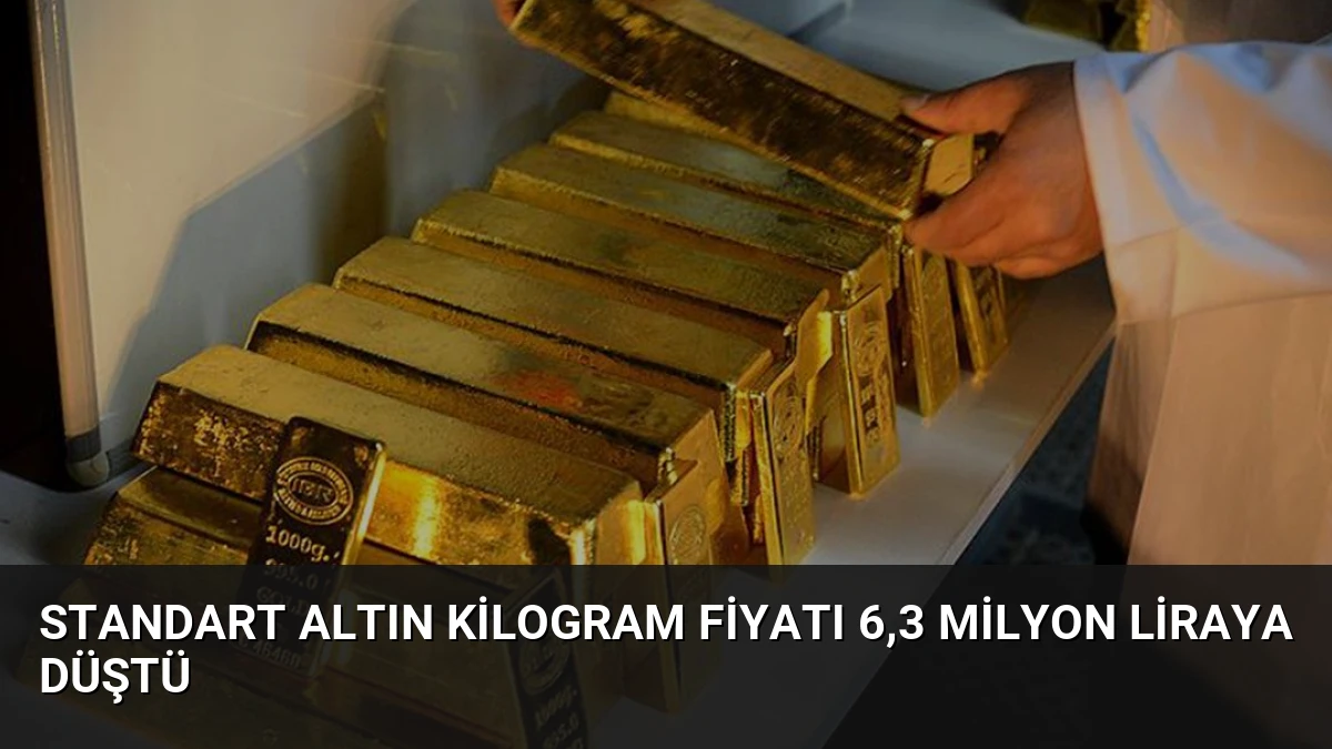 Standart Altın Kilogram Fiyatı 6,3 Milyon Liraya Düştü