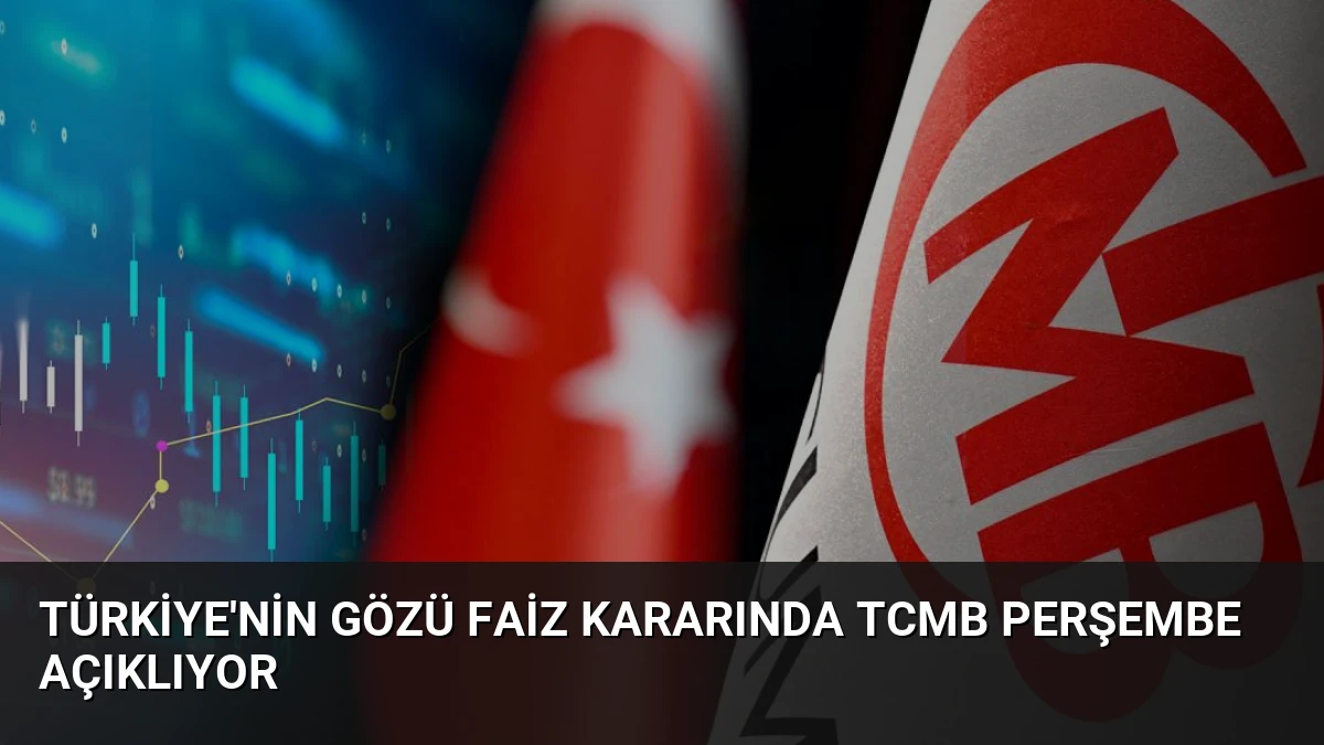 Türkiye’nin Gözü Faiz Kararında TCMB Perşembe Açıklıyor
