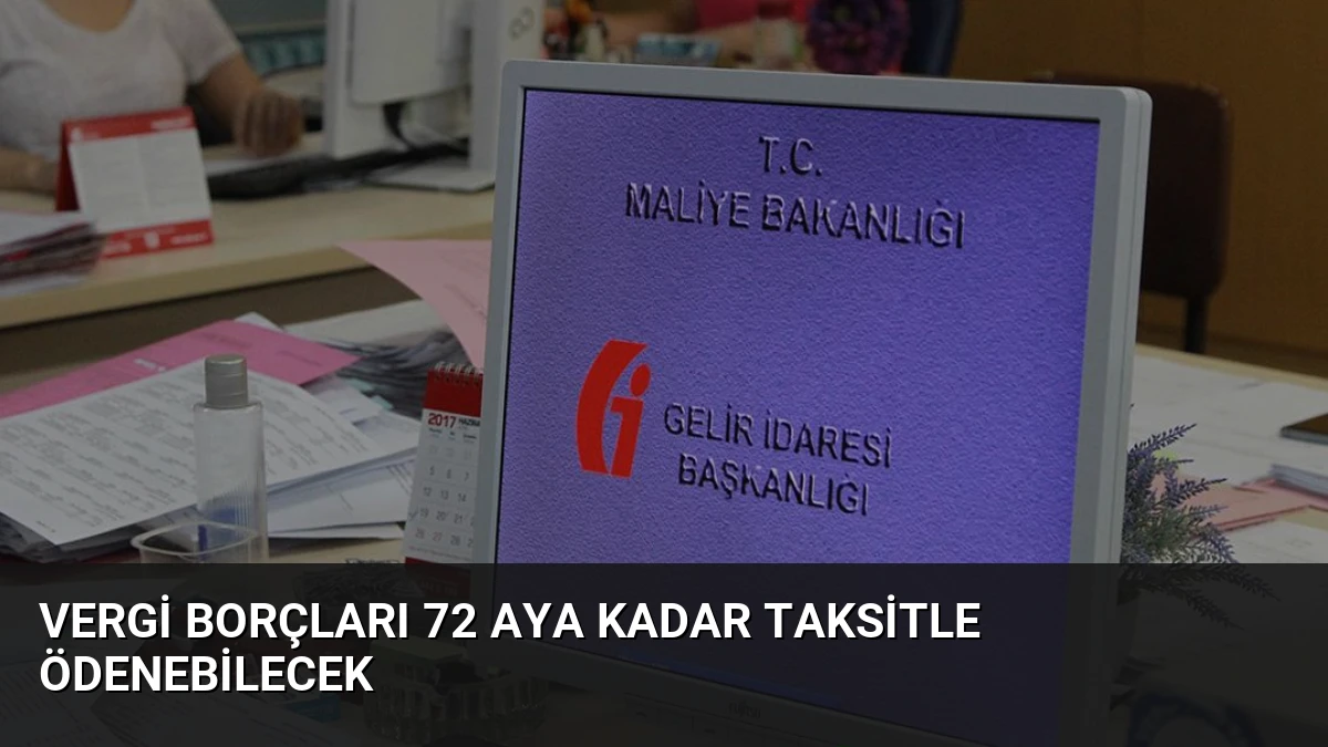 Vergi Borçları 72 Aya Kadar Taksitle Ödenebilecek