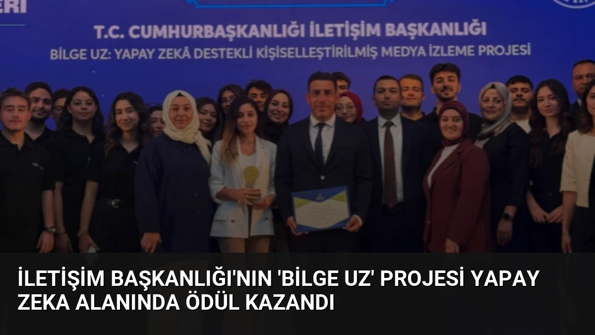 İletişim Başkanlığı’nın ‘Bilge Uz’ Projesi Yapay Zeka Alanında Ödül Kazandı
