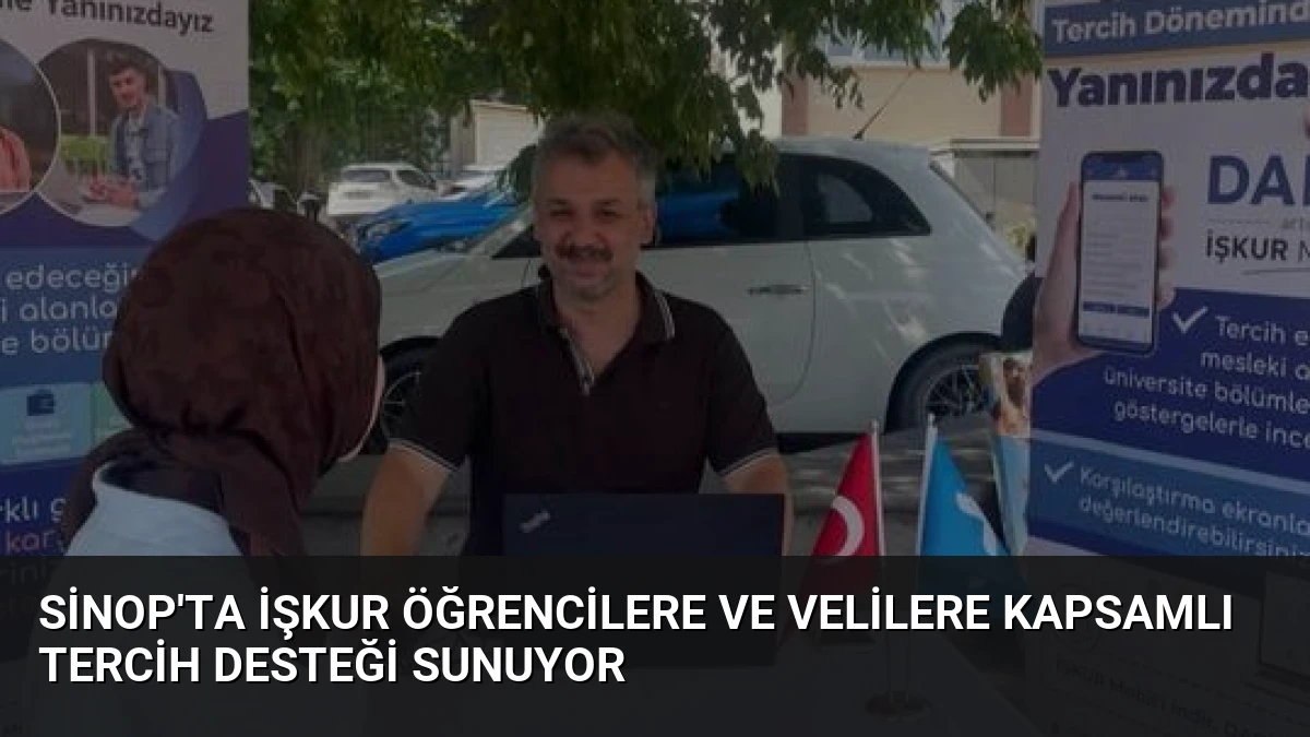 Sinop’ta İŞKUR Öğrencilere ve Velilere Kapsamlı Tercih Desteği Sunuyor