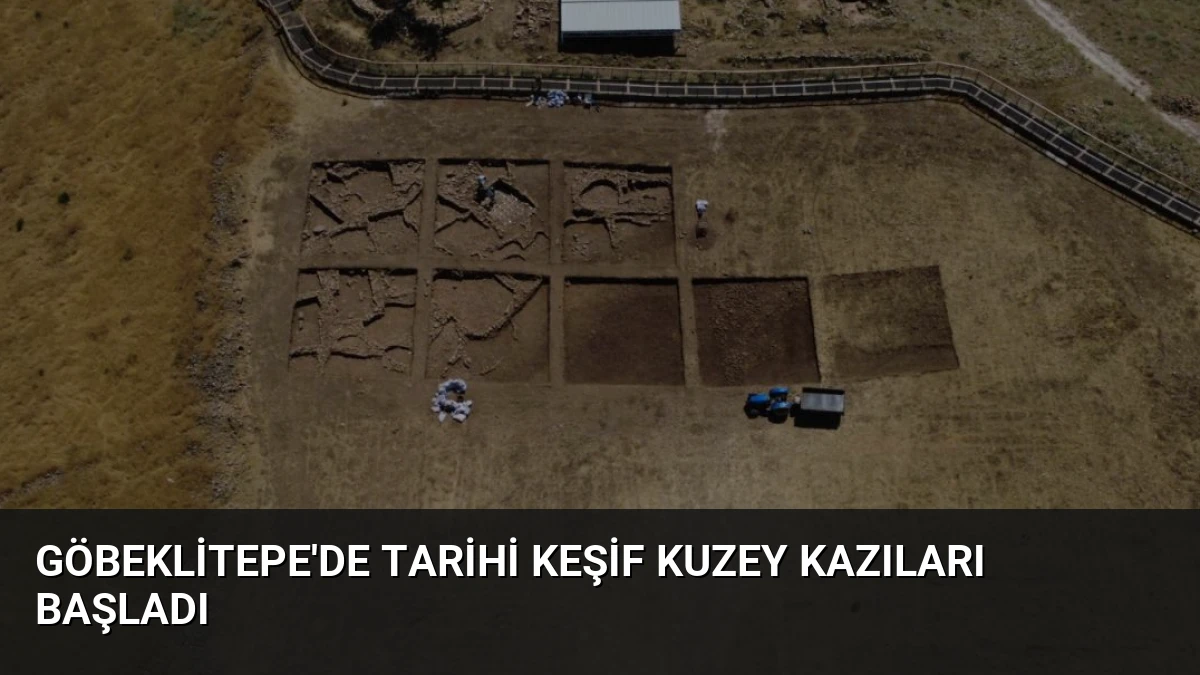 Göbeklitepe’de Tarihi Keşif Kuzey Kazıları Başladı