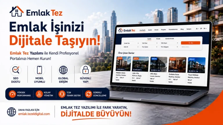 Profesyonel Bir Emlak Sitesi Kurmanın Pratik Yolu: EmlakTez