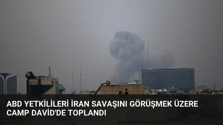 ABD Yetkilileri İran Savaşını Görüşmek Üzere Camp David’de Toplandı
