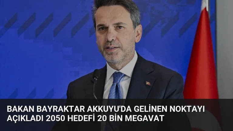 Bakan Bayraktar Akkuyu’da Gelinen Noktayı Açıkladı 2050 Hedefi 20 Bin Megavat