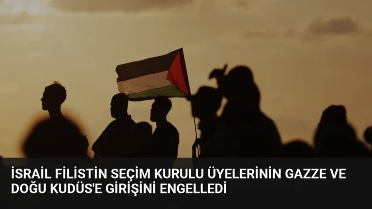 İsrail Filistin Seçim Kurulu Üyelerinin Gazze ve Doğu Kudüs’e Girişini Engelledi