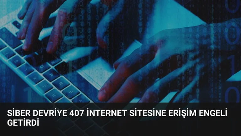 Siber Devriye 407 İnternet Sitesine Erişim Engeli Getirdi