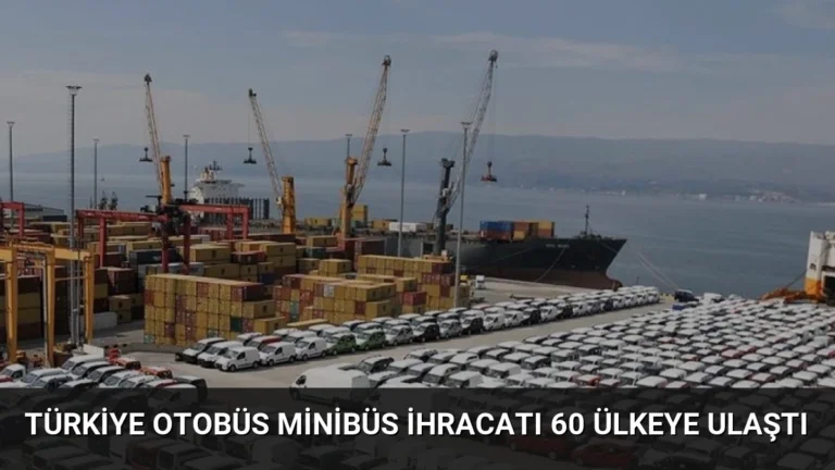 Türkiye Otobüs Minibüs İhracatı 60 Ülkeye Ulaştı